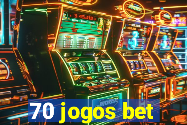 70 jogos bet